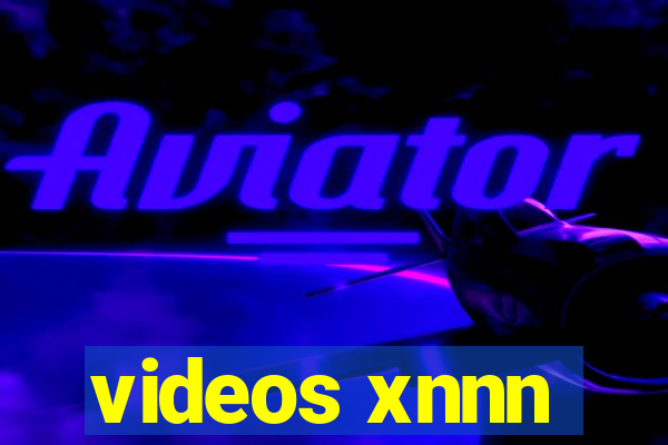 videos xnnn